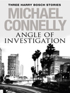 Angle of Investigation (eBook): Three Harry Bosch Short Stories